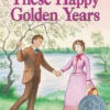 These Happy Golden Years: A Newbery Honor Award Winner-HarperCollins Publishers -The Toy Maven Shop harp9780064400084