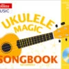 Ukulele Magic – Ukulele Magic Songbook-Independent Publishers Group 2 Ukulele Magic – Ukulele Magic Songbook-Independent Publishers Group -The Toy Maven Shop ipug9781472929198