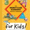 The Worst-Case Scenario Survival Handbook For Kids-Penguin Random House -The Toy Maven Shop raho9781683694564