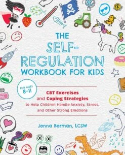 The Self-Regulation Workbook For Kids: CBT Exercises And Coping Strategies To Help Children Handle Anxiety, Stress, And Other Strong Emotions-Simon & Schuster Inc.